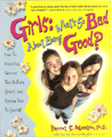 Girls: What's So Bad About Being Good?, by Harriet S. Mosatche, PhD